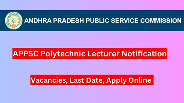 APPSC Polytechnic Lecturer Notification